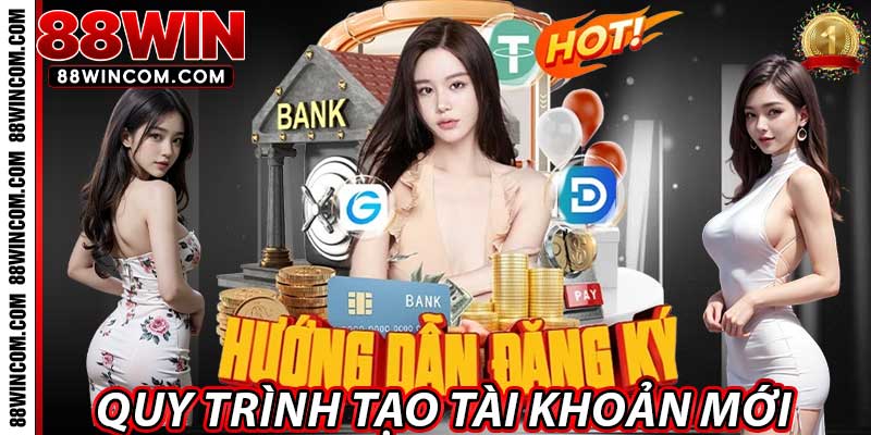 Quy trình tạo tài khoản mới